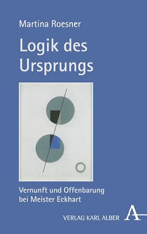 Bild des Verkufers fr Logik des Ursprungs: Vernunft und Offenbarung bei Meister Eckhart zum Verkauf von Studibuch