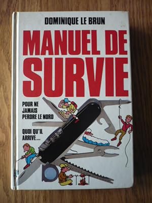 Image du vendeur pour Manuel de survie - Pour ne pas perdre le Nord quoi qu'il arrive mis en vente par D'un livre  l'autre