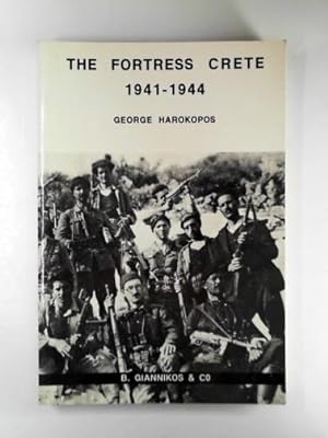 Imagen del vendedor de The fortress Crete: the secret war 1941-1944 a la venta por Cotswold Internet Books