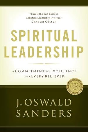 Bild des Verkufers fr Spiritual Leadership: A Commitment to Excellence for Every Believer zum Verkauf von WeBuyBooks