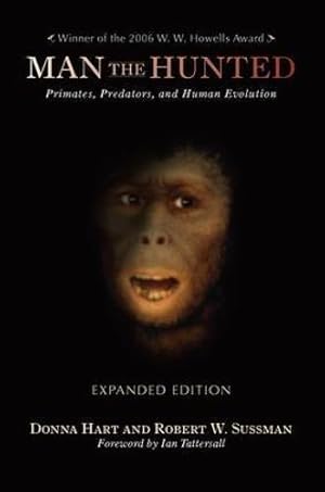 Image du vendeur pour Man the Hunted: Primates, Predators, and Human Evolution, Expanded Edition mis en vente par WeBuyBooks