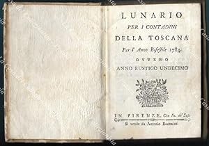 LUNARIO PER I CONTADINI DELLA TOSCANA. Per l'anno bisestile 1784. Firenze, Antonio Bonaiuti, 1784