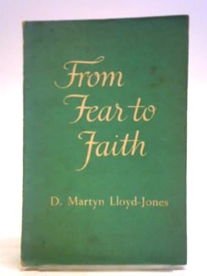 Imagen del vendedor de From Fear To Faith a la venta por World of Rare Books