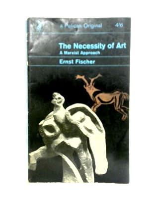Seller image for The Necessity of Art: A Marxist Approach for sale by World of Rare Books
