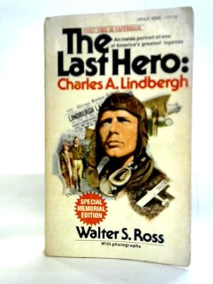 Bild des Verkufers fr The Last Hero: Charles A Lindbergh zum Verkauf von World of Rare Books
