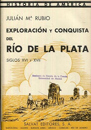 Seller image for Exploracin y conquista del Ro de la Plata. Siglos XVI y XVII. Historia de Amrica y de los pueblos americanos. Tomo VIII (8) for sale by Rincn de Lectura