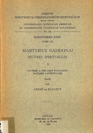 Seller image for Martyrius (Sahdona) Oeuvres Spirituelles IV Lettres a des amis solitaires Maximes Sapientiales - Sriptores Syri Tome 112 Vol. 254 for sale by avelibro OHG