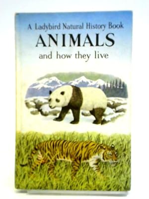 Bild des Verkufers fr Animals and How They Live zum Verkauf von World of Rare Books