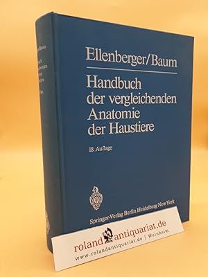 Bild des Verkufers fr Handbuch der vergleichenden Anatomie der Haustiere *Ellenberger-Baum*. [Bearb. von Otto Zietzschmann u. a.] zum Verkauf von Roland Antiquariat UG haftungsbeschrnkt