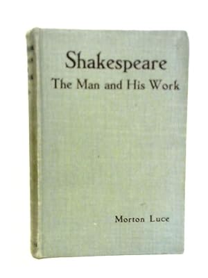 Imagen del vendedor de Shakespeare : The Man and His Work a la venta por World of Rare Books