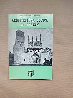 Imagen del vendedor de Arquitectura gtica en Aragn. a la venta por LIBRERIA ANTICUARIA LUCES DE BOHEMIA