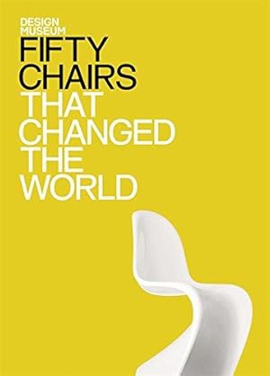 Seller image for Fifty Chairs That Changed the World: Design Museum Fifty for sale by WeBuyBooks