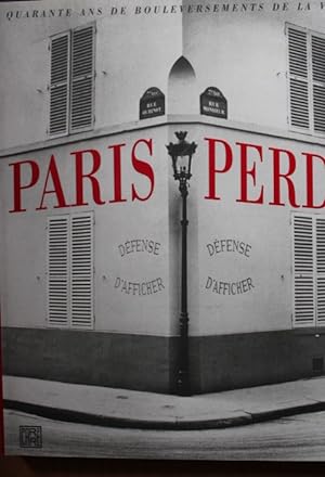 Image du vendeur pour Paris Perdu. Quarante ans de Bouleversements de la ville. mis en vente par Antiquariat Heubeck