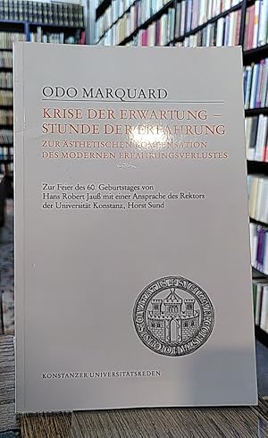 Bild des Verkufers fr Krise der Erwartung - Stunde der Erfahrung . Zur sthetischen Kompensation d. modernen Erfahrungsverlustes. (Laudatio zum 60. Geburtstag von Hans Robert Jauss. Konstanzer Universittsreden 139). zum Verkauf von Antiquariat Thomas Nonnenmacher