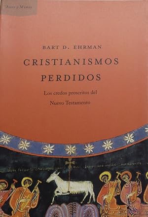 Imagen del vendedor de Cristianismos perdidos los credos proscritos del Nuevo Testamento a la venta por Librera Alonso Quijano