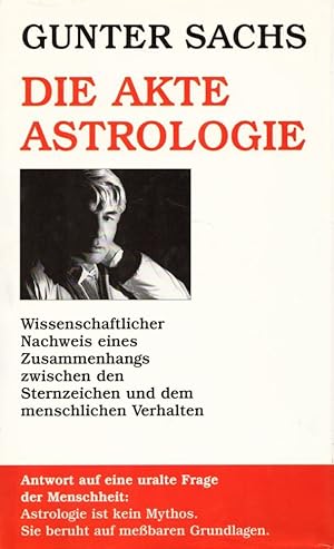 Bild des Verkufers fr Die Akte Astrologie: Wissenschaftlicher Nachweis eines Zusammenhangs zwischen den Sternzeichen und dem menschlichen Verhalten. zum Verkauf von Buch von den Driesch