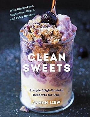 Seller image for Clean Sweets: Simple, High-Protein Desserts for One for sale by WeBuyBooks