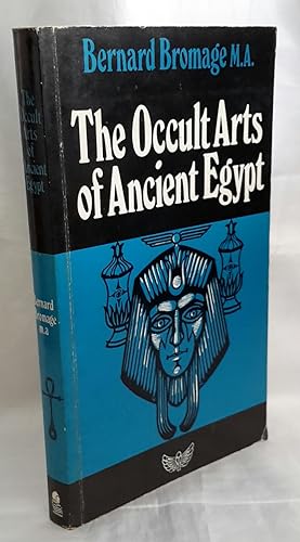 The Occult Arts of Ancient Egypt.