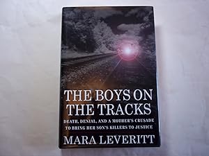 Seller image for The Boys on the Tracks. Death, Denial, and a Mother's Crusade to Bring Her Son's Killers to Justice. for sale by Carmarthenshire Rare Books