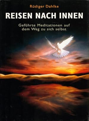 Bild des Verkufers fr Reisen nach Innen: Gefhrte Meditationen auf dem Weg zu sich selbst. zum Verkauf von Buch von den Driesch