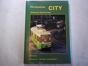 Seller image for Destinantion City. Melbourne's Electric Trams. for sale by Carmarthenshire Rare Books