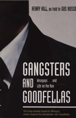 Imagen del vendedor de Gangsters And Goodfellas: Wiseguys.and Life on the Run a la venta por Els llibres de la Vallrovira