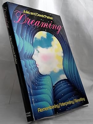 Seller image for Dreaming: Remembering/Interpreting/Benefiting. for sale by Addyman Books