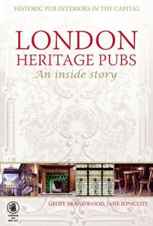 Bild des Verkufers fr London Heritage Pubs: An Inside Story zum Verkauf von WeBuyBooks