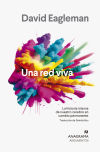 Una red viva: La historia interna de nuestro cerebro