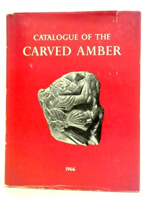 Carved Amber in the Department of Greek and Roman Antiquities: Catalogue