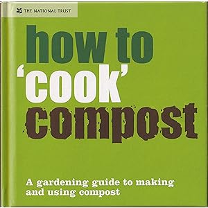 Imagen del vendedor de HOW TO 'COOK' COMPOST. A gardening guide to making and using compost. a la venta por Coch-y-Bonddu Books Ltd