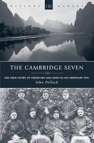 Seller image for The Cambridge Seven (History Maker): The True Story of Ordinary Men Used in no Ordinary way for sale by WeBuyBooks