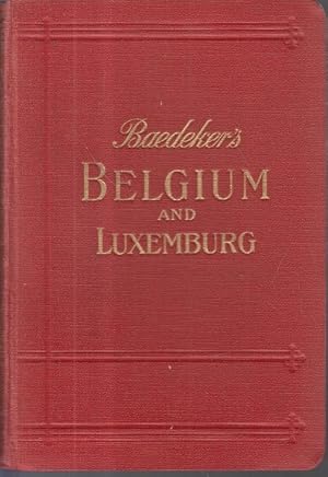 Belgium and Luxemburg - Handbook for Travellers