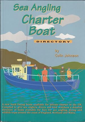 Bild des Verkufers fr SEA ANGLING CHARTER BOAT DIRECTORY: AN ANNUALLY UPDATED LIST OF CHARTER BOATS AVAILABLE FOR HIRE AROUND THE COASTS OF ENGLAND, SCOTLAND AND WALES. Compiled by Colin Johnson. zum Verkauf von Coch-y-Bonddu Books Ltd