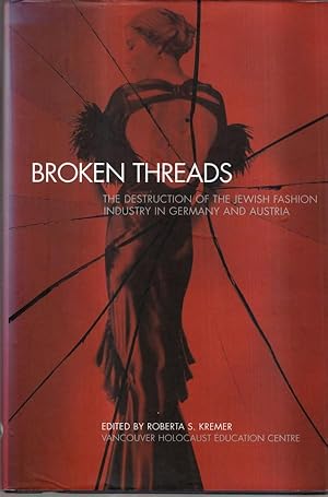 Seller image for Broken Threads: The Destruction of the Jewish Fashion Industry in Germany and Austria for sale by High Street Books