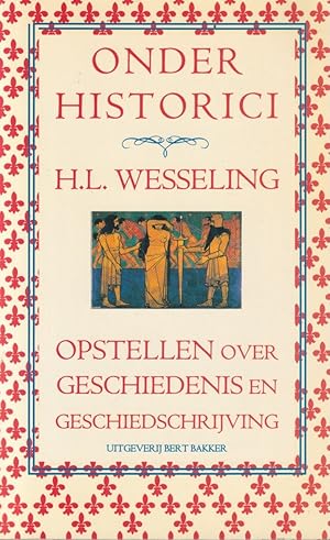 Seller image for Onder historici. Opstellen over geschiedenis en geschiedschrijving for sale by In 't Wasdom - antiquariaat Cornelissen & De Jong