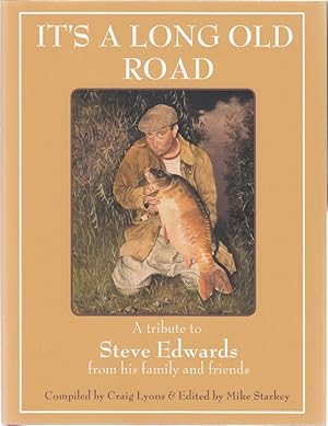 Image du vendeur pour IT'S A LONG OLD ROAD. A TRIBUTE TO STEVE EDWARDS FROM HIS FAMILY AND FRIENDS. Compiled by Craig Lyons, edited by Mike Starkey. mis en vente par Coch-y-Bonddu Books Ltd