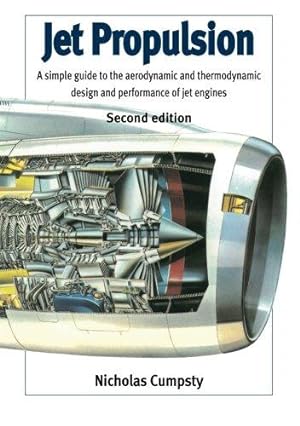 Seller image for Jet Propulsion: A Simple Guide To The Aerodynamic And Thermodynamic Design And Performance Of Jet Engines for sale by WeBuyBooks