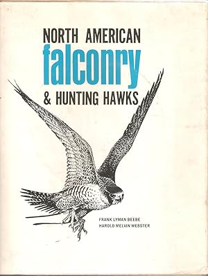 Seller image for NORTH AMERICAN FALCONRY AND HUNTING HAWKS. By Frank Lyman Beebe and Harold Melvin Webster. for sale by Coch-y-Bonddu Books Ltd