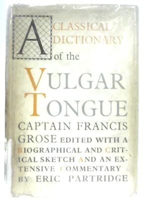 Bild des Verkufers fr A Classical Dictionary of the Vulgar Tongue zum Verkauf von World of Rare Books