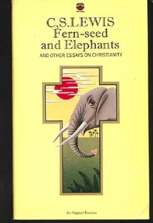 Seller image for Fern Seed and Elephants and Other Essays on Christianity for sale by WeBuyBooks