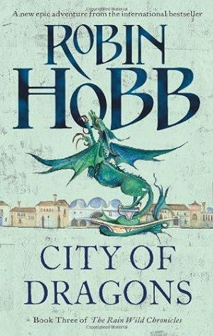 Bild des Verkufers fr City of Dragons: The Rain Wild Chronicles Book Three: 3 zum Verkauf von WeBuyBooks