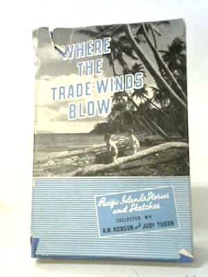 Bild des Verkufers fr Where The Trade-Winds Blow zum Verkauf von World of Rare Books