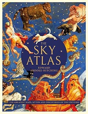 Seller image for The Sky Atlas: The Greatest Maps, Myths and Discoveries of the Universe for sale by WeBuyBooks