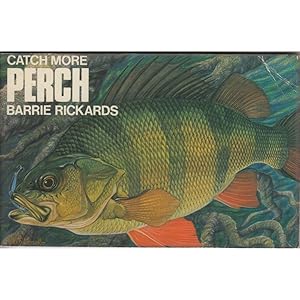 Seller image for CATCH MORE PERCH. By Barrie Rickards. for sale by Coch-y-Bonddu Books Ltd
