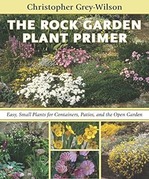 Image du vendeur pour The Rock Garden Plant Primer: Easy, Small Plants for Containers, Patios, and the Open Garden mis en vente par WeBuyBooks
