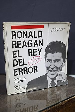 Imagen del vendedor de Ronald Reagan, el rey del error.- Green, Mark. ; MacColl, Gail. a la venta por MUNDUS LIBRI- ANA FORTES
