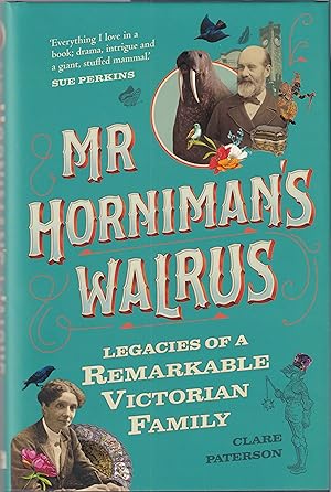 Seller image for MR HORNIMAN'S WALRUS: Legacies of a remarkable Victorian family. By Clare Paterson. for sale by Coch-y-Bonddu Books Ltd