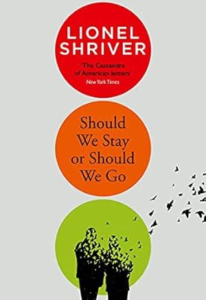 Seller image for Should We Stay or Should We Go: Hilarious new literary fiction book from the award-winning author of We Need to Talk About Kevin for sale by WeBuyBooks