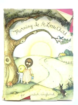 Image du vendeur pour Morning is a Little Child mis en vente par World of Rare Books